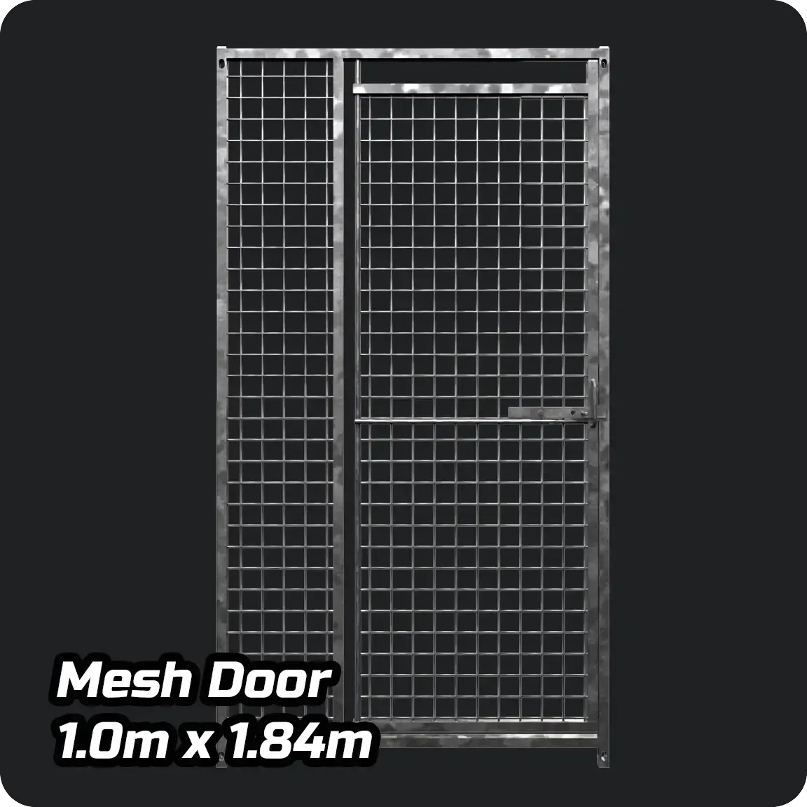 1.0 x 1.84m RIGHT DOOR - Heavy-duty Galvanized Dog Run Panel - Mesh